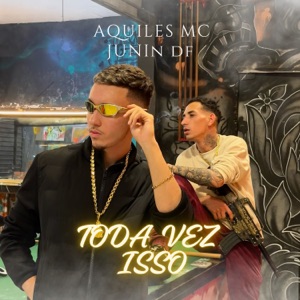 Toda Vez Isso (feat. Junin Df)