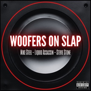Woofers on Slap (feat. Liquid Assassin & Stevie Stone)