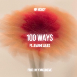100 Ways (feat. Mr Moody & Jemaine Julies) - Single