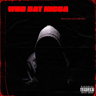 Who dat nigga (feat. 420 haze) - Single