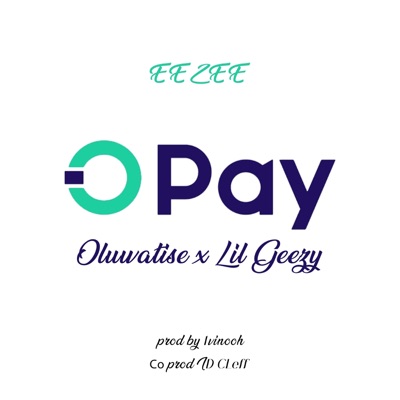 Opay (feat. Oluwatise & Lil Geezy) - Single