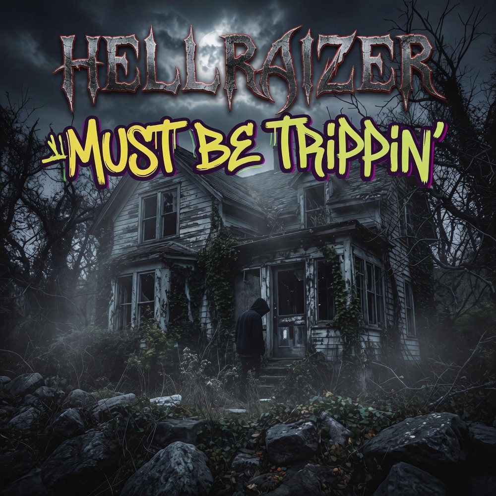 Обложка альбома «Must Be Trippin' - Single» — HellRaizer