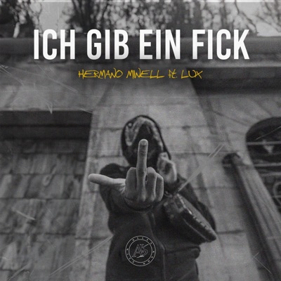 Ich Gib Ein Fick (feat. H. Minell & LUX GAVARIA) - Single