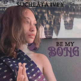 Be My Bong Su Ivey