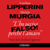 "L'ho uccisa perché l'amavo". Falso! - Loredana Lipperini & Michela Murgia