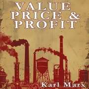 Value, Price, and Profit - Karl Marx & Yosef Kant