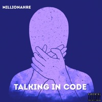 Talking in Code - Single - Millionahre