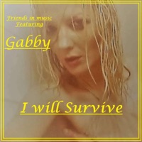 I will Survive (feat. Gabby) - Single - Friends in Music