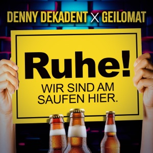 Ruhe! Wir sind am saufen hier