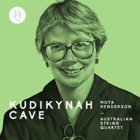 Moya Henderson: Kudikynah Cave - Single - Australian String Quartet