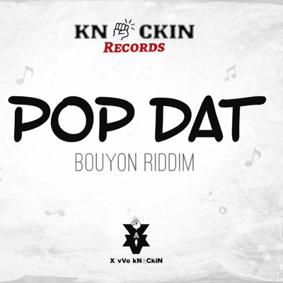 Pop Dat Bouyon Riddim - Single