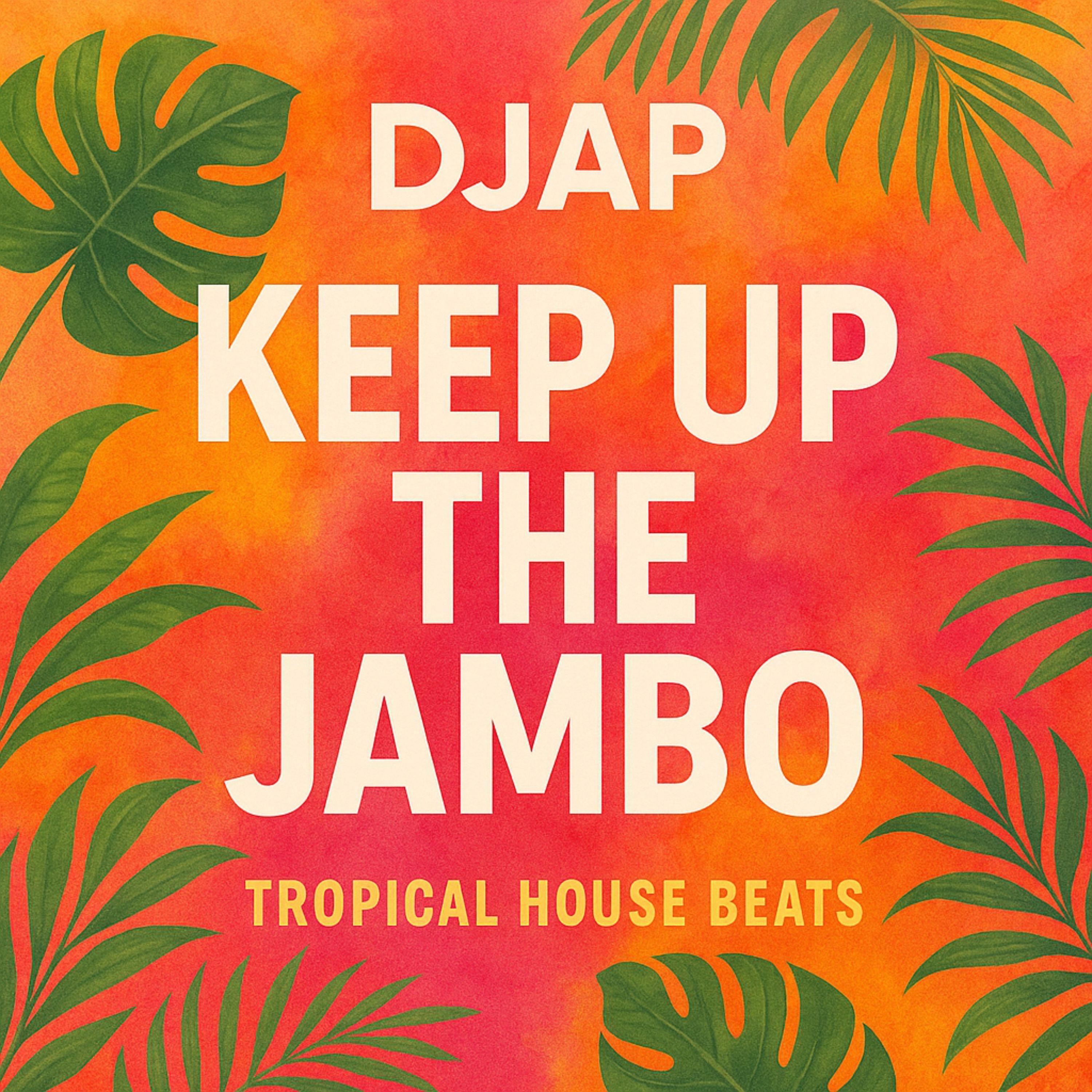 Keep Up The Jambo (Tropical House Beats) - Single