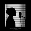 Bar Shooter (feat. Rex) - Single