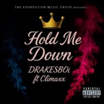 Hol' Me Down (feat. Climaxxx) - Single