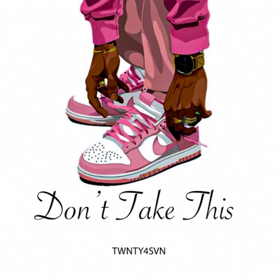 Don’t take this - Single