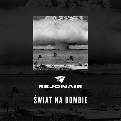 Świat na bombie (feat. Projekt Północ & Pszkowiak) - Single