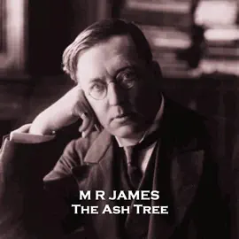 The Ash Tree: From their pens to your ears, genius in every story