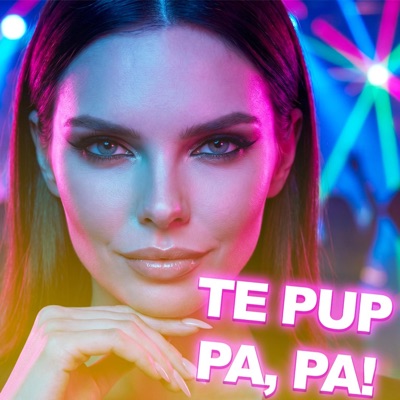 Te Pup, Pa, Pa! (feat. Ayda Jo) - Single