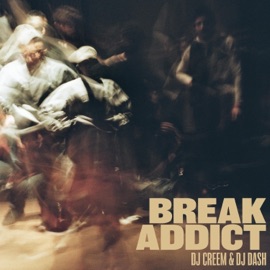 Break Addict (feat. Dj Creem & DJ Dash) Merakey