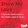 Show Me Love (feat. Tyla) - WizTheMc & bees & honey