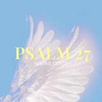 Naomi State - Psalmul 27