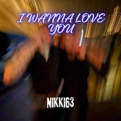I WANNA LOVE YOU - Single