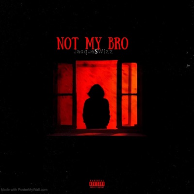 Not My Bro - Single