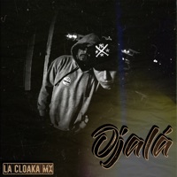 Ojalá - Single - LA CLOAKA MX