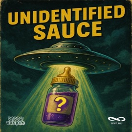 Unidentified Sauce INFINITE.WAV & Daddy Durdee