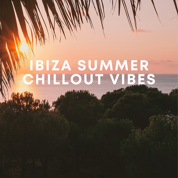 Ibiza Summer Chillout Vibes