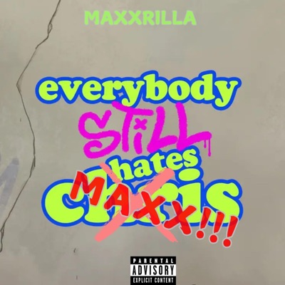 Everybody Still Hates Maxx