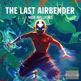 The Last AirBender Moe Million$