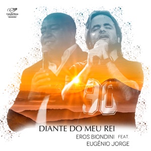 Diante do Meu Rei (feat. Eugenio Jorge)