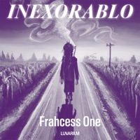 Inexorablo - Single - Frahcess One & Lunarium
