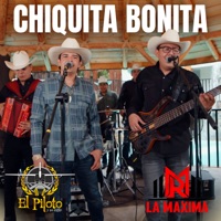 Chiquita Bonita (En Vivo) - Single - El piloto y su estilo & La Maxima
