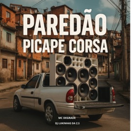 PICAPE CORSA (feat. DJ LUKINHAS DA Z.S) MC DEGRADE