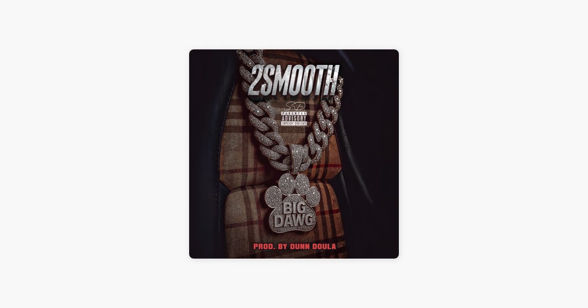 Big Dawg - Single - Album by 2 Smooth - Apple Music