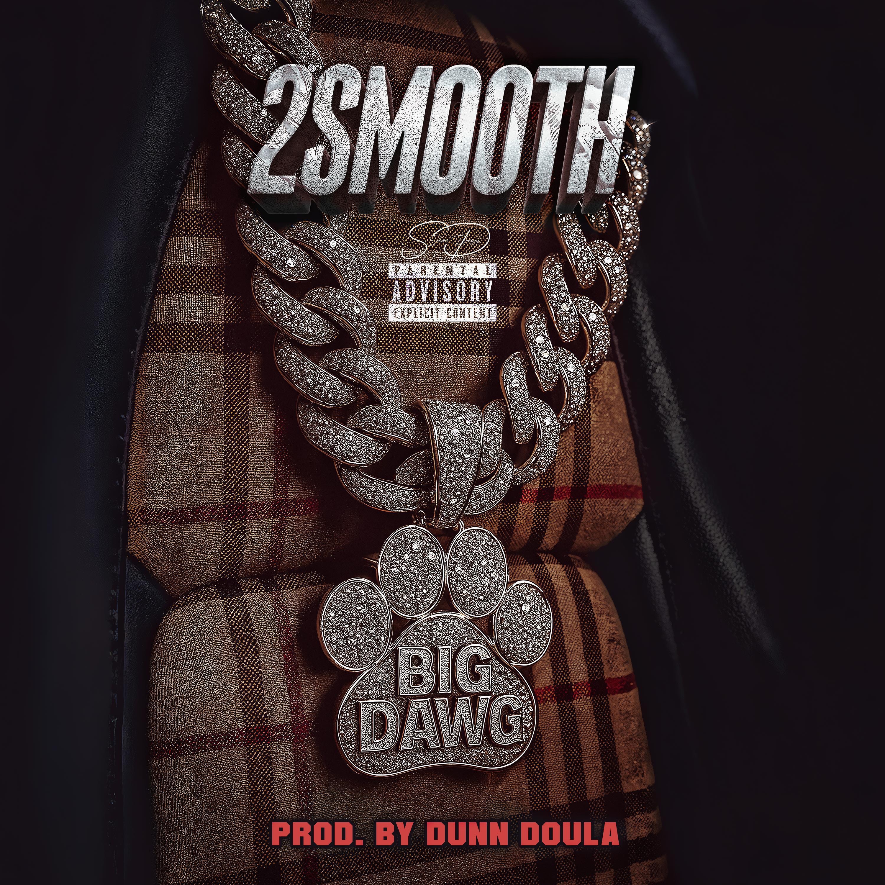 2 Smooth - Big Dawg