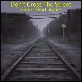 Don't Cross The Street - Horror Short Stories