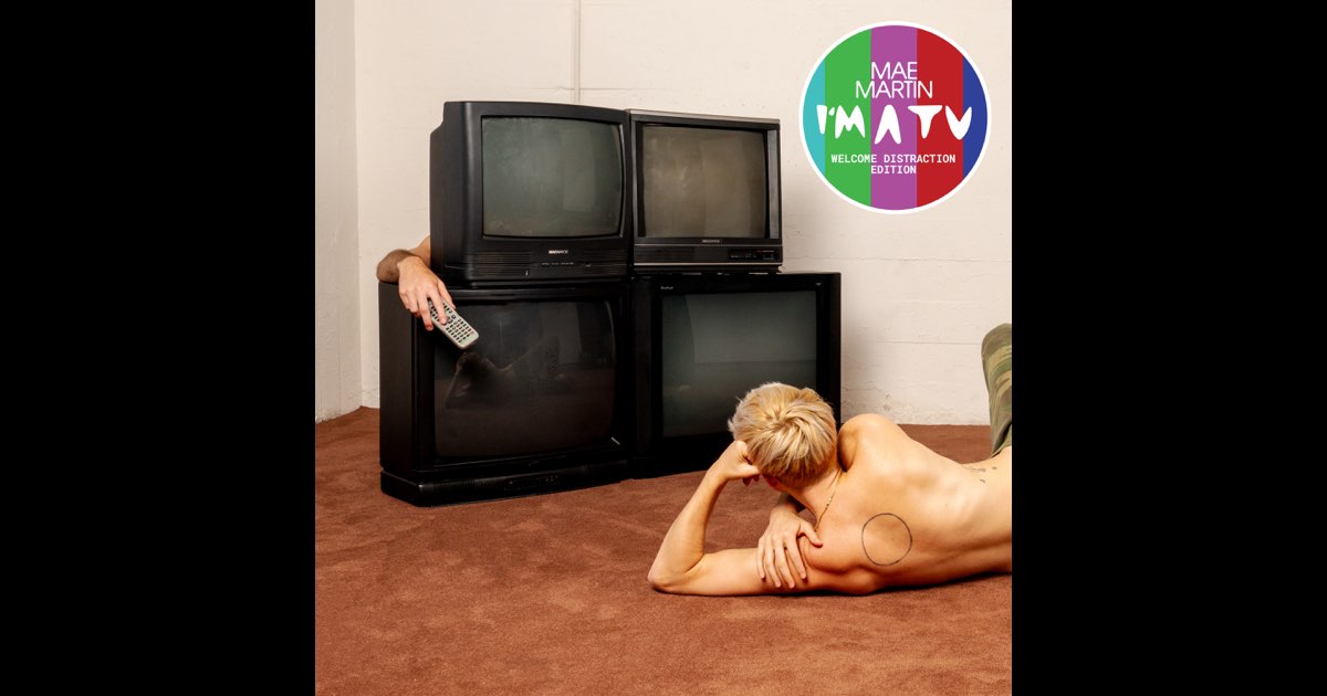 I'm A TV (Welcome Distraction Edition) - Album by Mae Martin - Apple Music