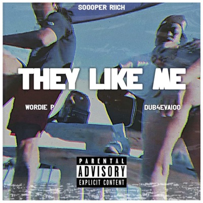 They like me (feat. Dub4eva100) - Single