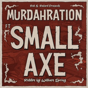 Murdahration (feat. Small Axe)