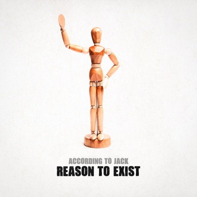 Reason to Exist - According to Jack