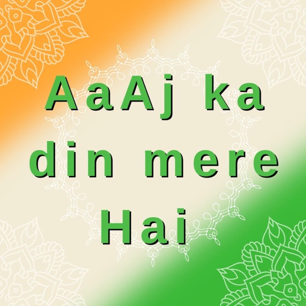 Aaj Ka Din Mera Hai