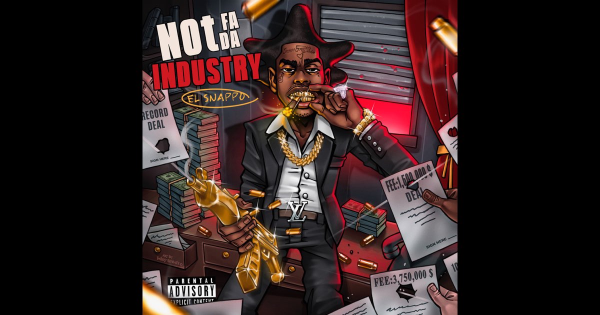 Not Fa Da Industry - El Snappo