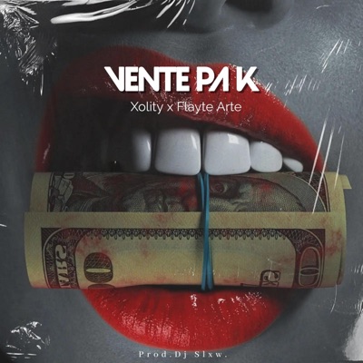 Vente pa k (feat. Dj Slxw & Flayte Arte) - Single