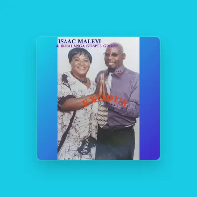 Listen to ISAAC Maleyi & IKHALANGA GOSPEL GROUP, watch music videos, read bio, see tour dates & more!