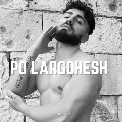 Po Largohesh - Single
