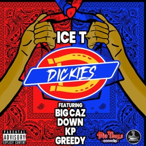 Dickies (feat. Down, Big Caz, KP & Greedy)