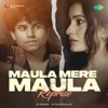 Maula Mere Maula (Reprise) - Single